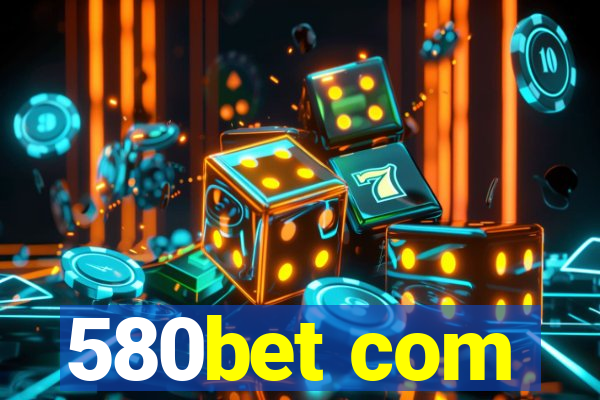 580bet com